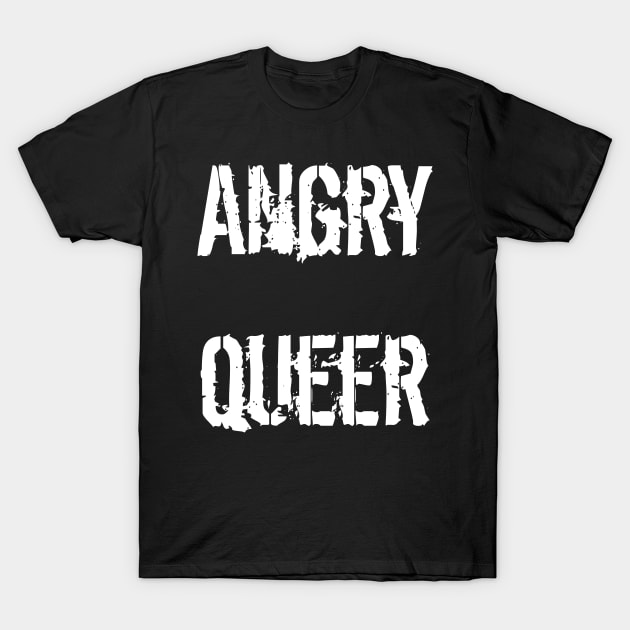 Angry queer T-Shirt by Caliel